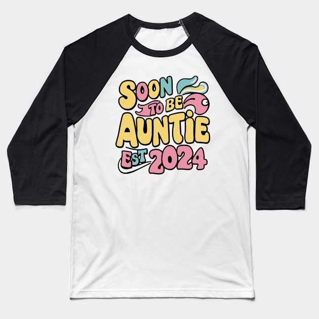 Soon To Be Auntie Est 2024 Baseball T-Shirt by Chahrazad's Treasures